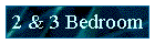 2 & 3 Bedroom