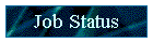 Job Status